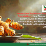 Arogya Formulations institutional business supply of Ayurvedic medicines, nutraceuticals, and healthcare products to hospitals and clinics