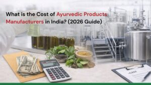 Ayurvedic Products Manufacturer Cost in India 2026