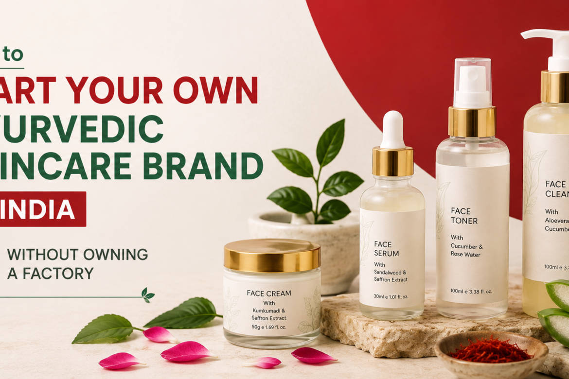 Ayurvedic skincare brand manufacturers in india