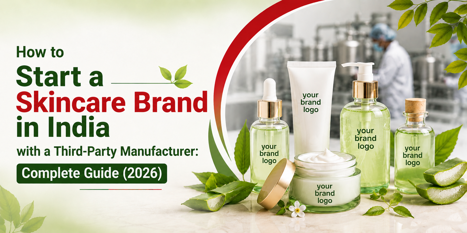 How to Start a Skincare Brand in India with a Third-Party Manufacturer
