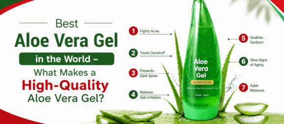Best Aloe Vera Gel in the World – High-Quality Aloe Vera Gel